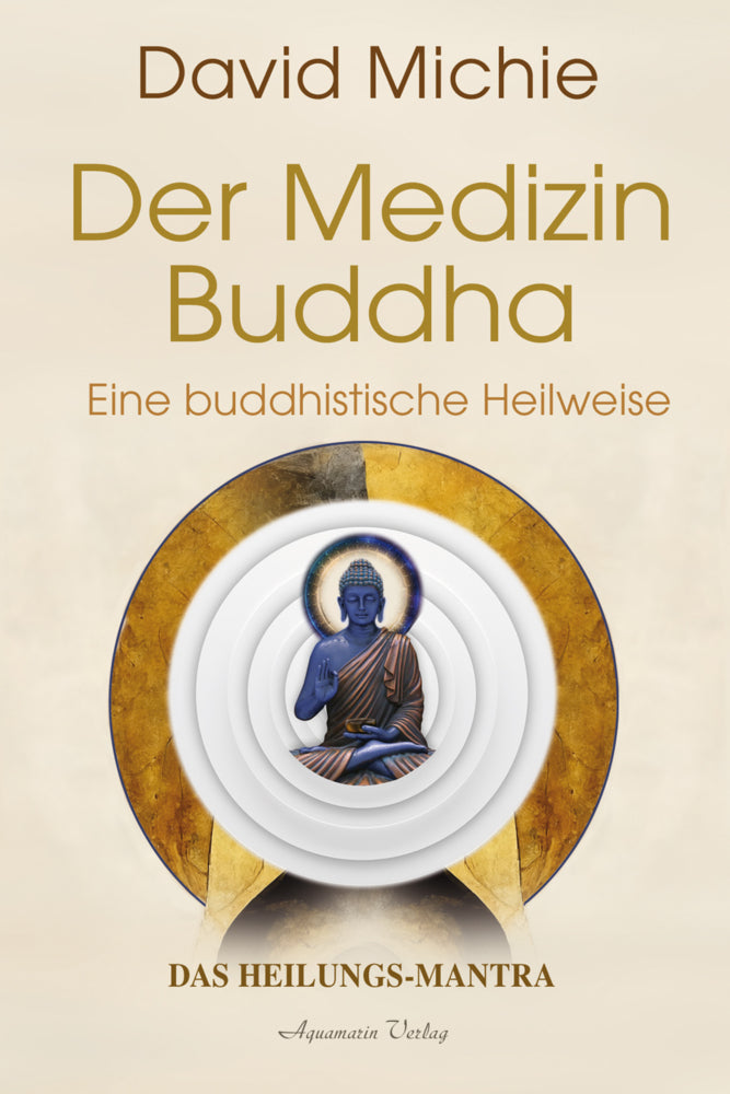 Der Medizin-Buddha - Eine buddhistische Heilweise (David Michie)