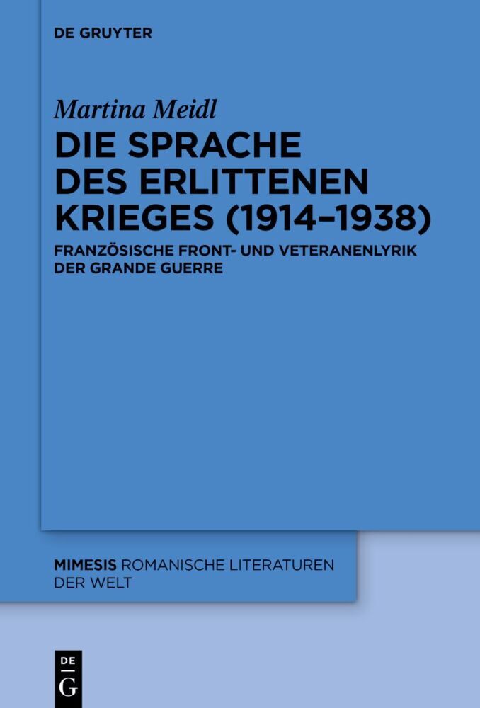 Die Sprache des erlittenen Krieges (1914-1938) (Martina Meidl)