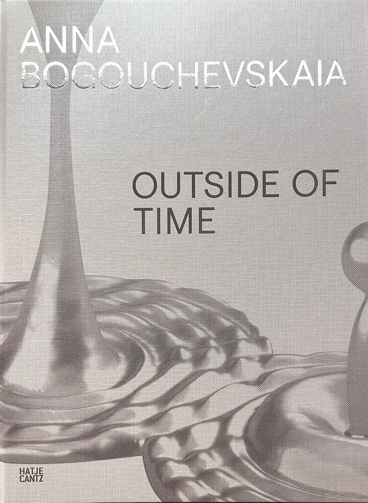 Anna Bogouchevskaia. Outside Of Time (Kunstraum Heilig Geist)