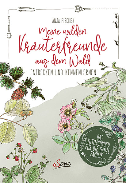 Meine wilden Kräuterfreunde aus dem Wald (Anja Fischer)