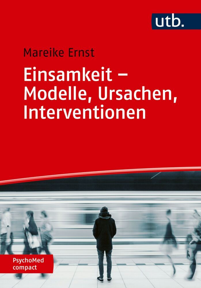 Einsamkeit - Modelle, Ursachen, Interventionen (Mareike Ernst)