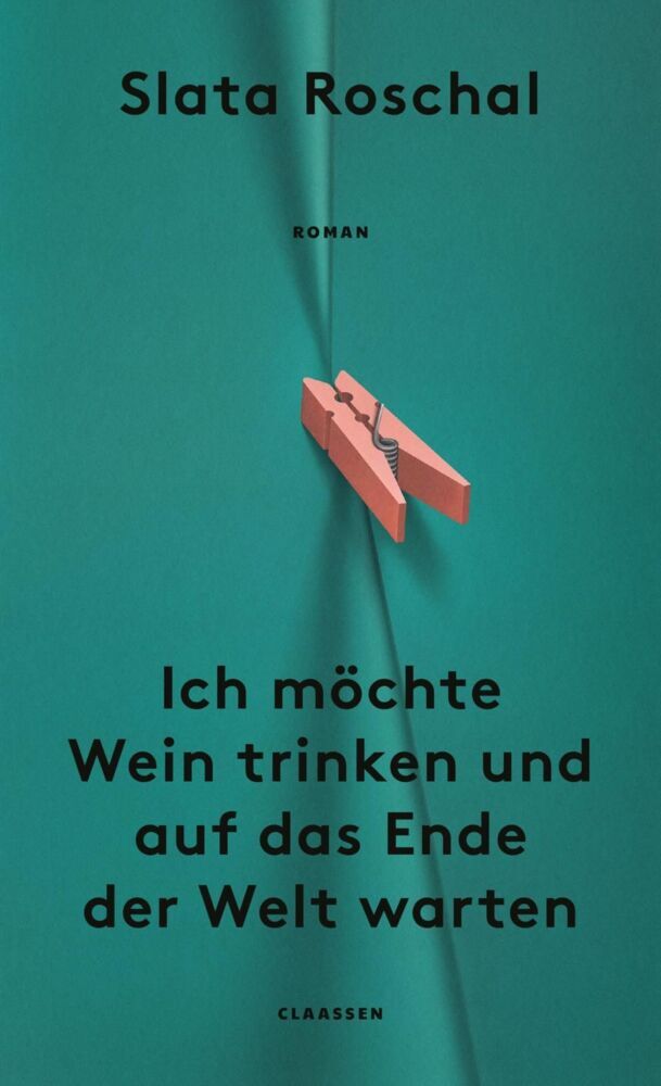 Ich möchte Wein trinken und auf das Ende der Welt warten (Slata Roschal)
