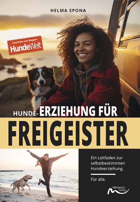 Hunde-Erziehung für Freigeister (Helma Spona)