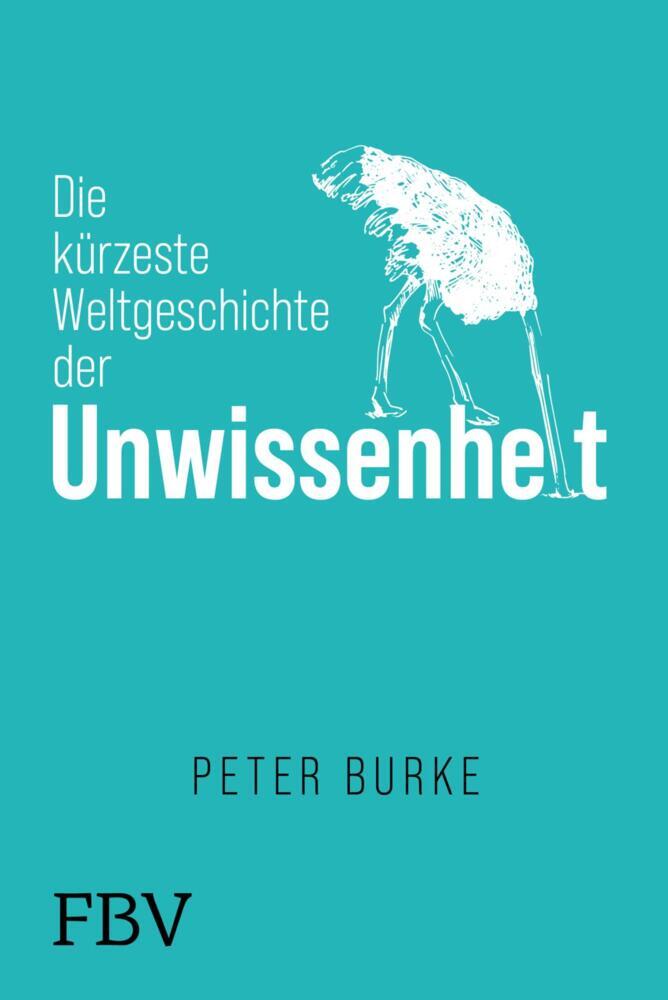 Die kürzeste Weltgeschichte der Unwissenheit (Peter Burke)