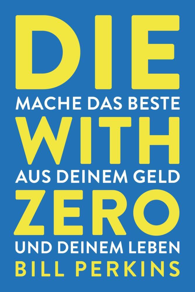 Die with zero (Bill Perkins)