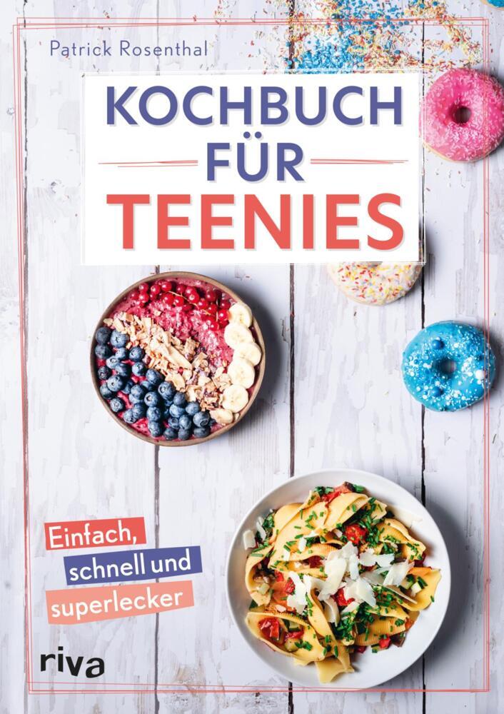 Kochbuch für Teenies (Patrick Rosenthal)