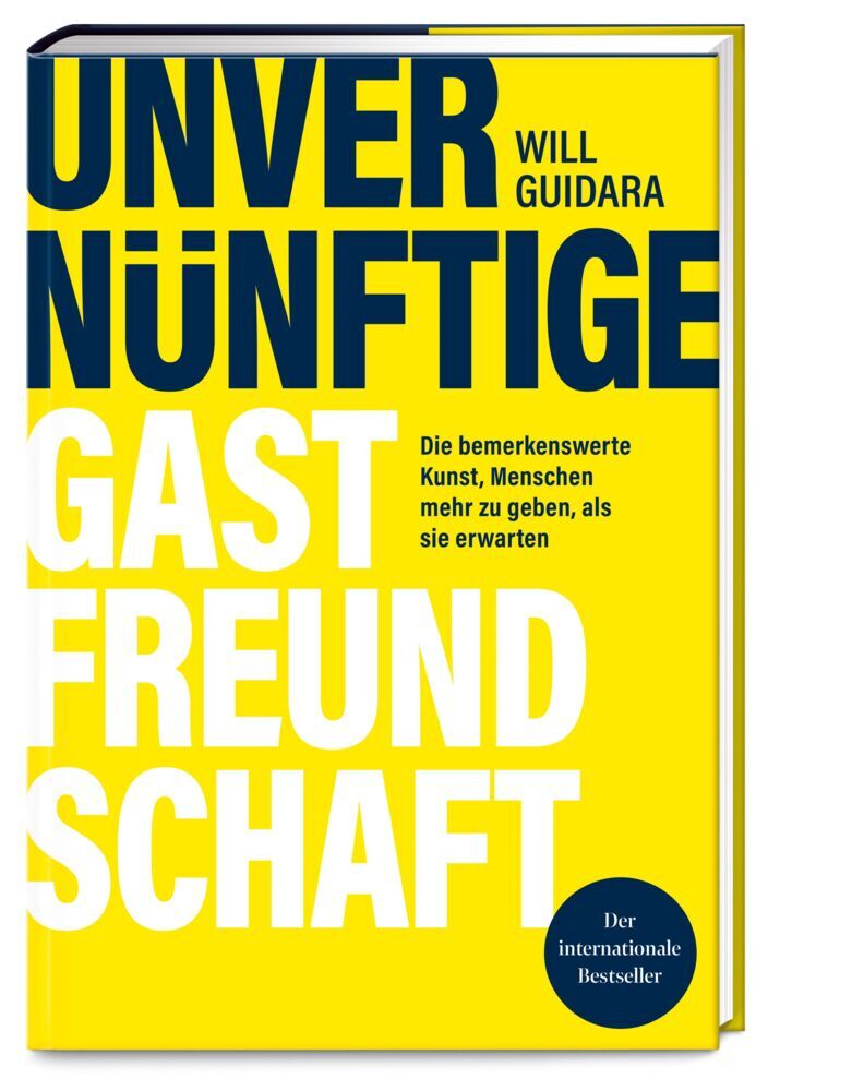 Unvernünftige Gastfreundschaft (Will Guidara)