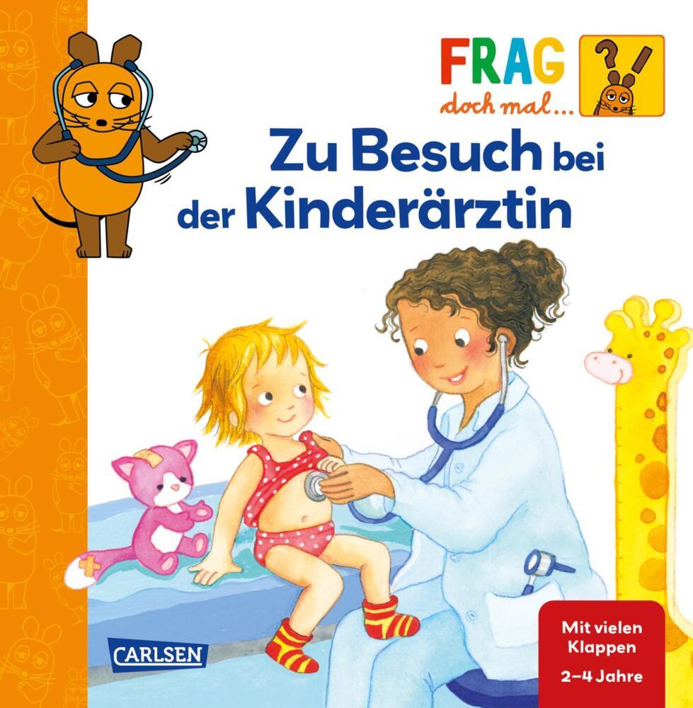 Frag doch mal ... die Maus: Zu Besuch bei der Kinderärztin (Petra Klose)