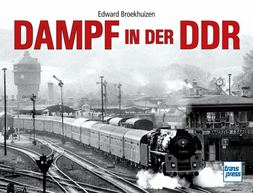 Dampf in der DDR (Edward H. Broekhuizen)