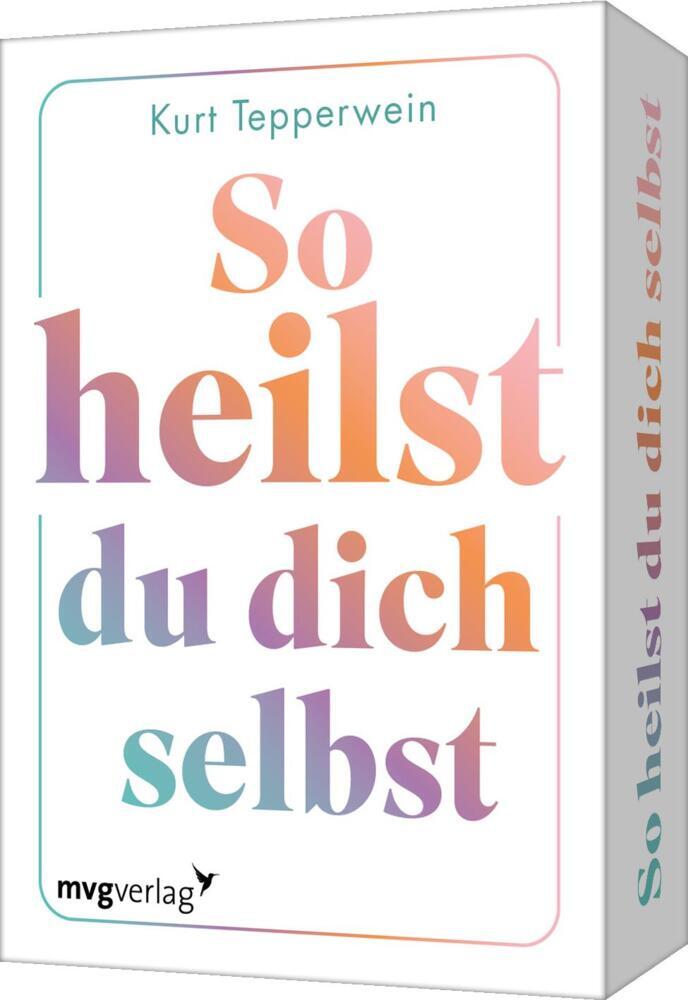 So heilst du dich selbst (Kurt Tepperwein)