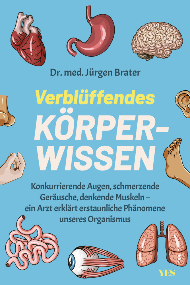 Verblüffendes Körperwissen (Dr. Med. Jürgen Brater)