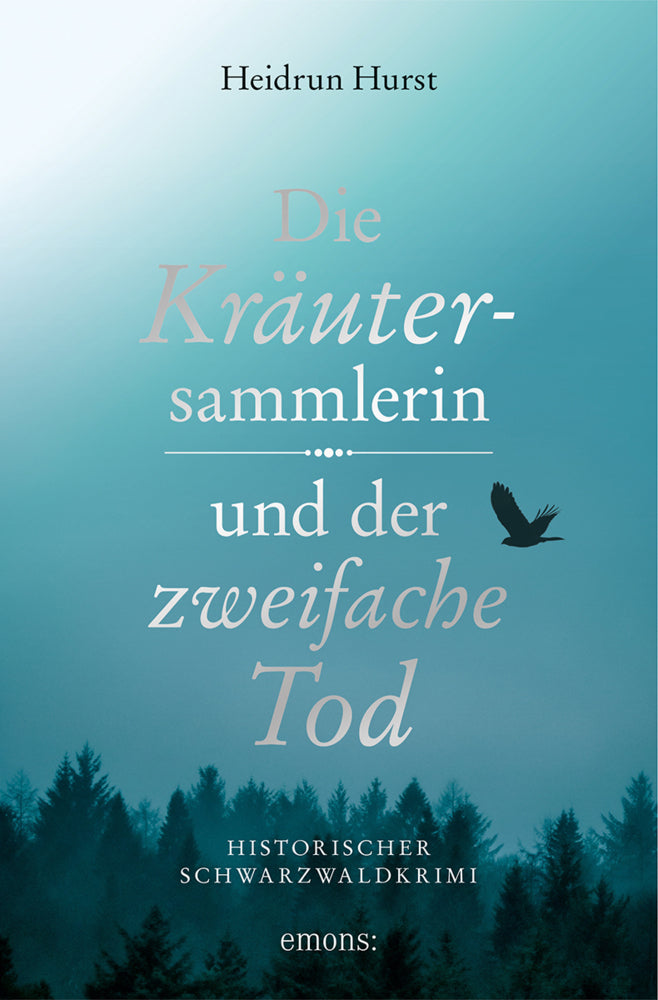 Die Kräutersammlerin und der zweifache Tod (Heidrun Hurst)