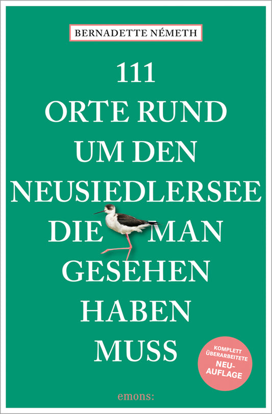 111 Orte rund um den Neusiedler See, die man gesehen haben muss (Bernadette Németh)