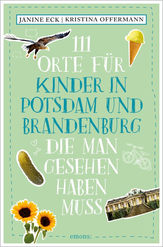 111 Orte für Kinder in Potsdam und Brandenburg, die man gesehen haben muss (Janine Eck)