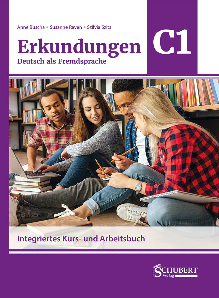 Erkundungen Deutsch als Fremdsprache C1: Integriertes Kurs- und Arbeitsbuch (Anne Buscha)