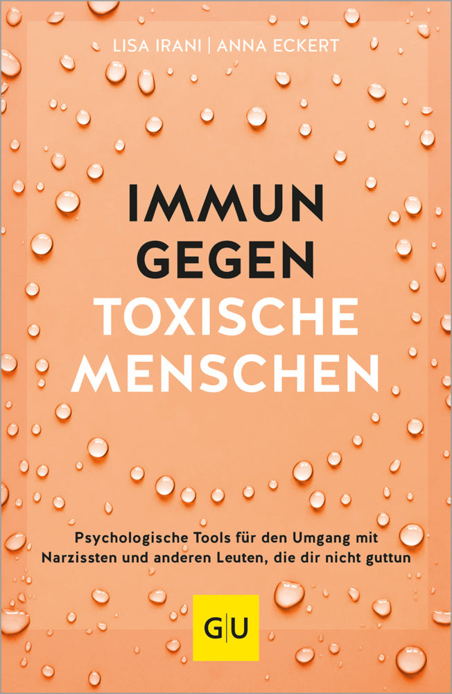 Immun gegen toxische Menschen (Lisa Irani)