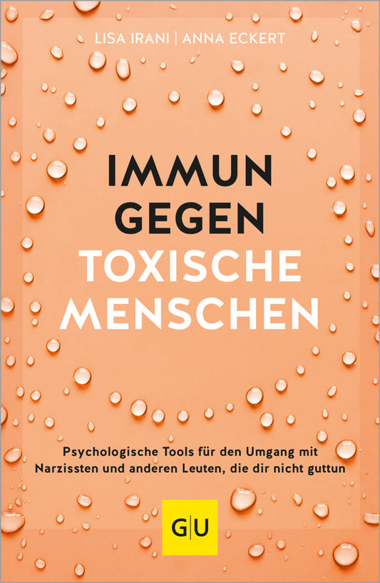 Immun gegen toxische Menschen (Lisa Irani)