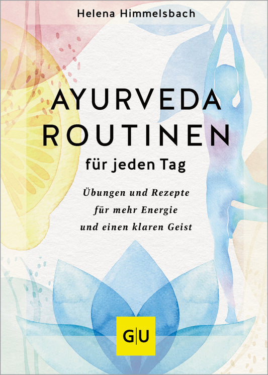 Ayurveda-Routinen für jeden Tag (Helena Himmelsbach)