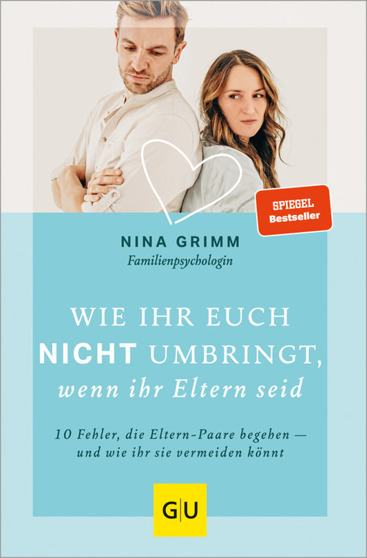 Wie ihr euch nicht umbringt, wenn ihr Eltern seid (Nina Grimm)