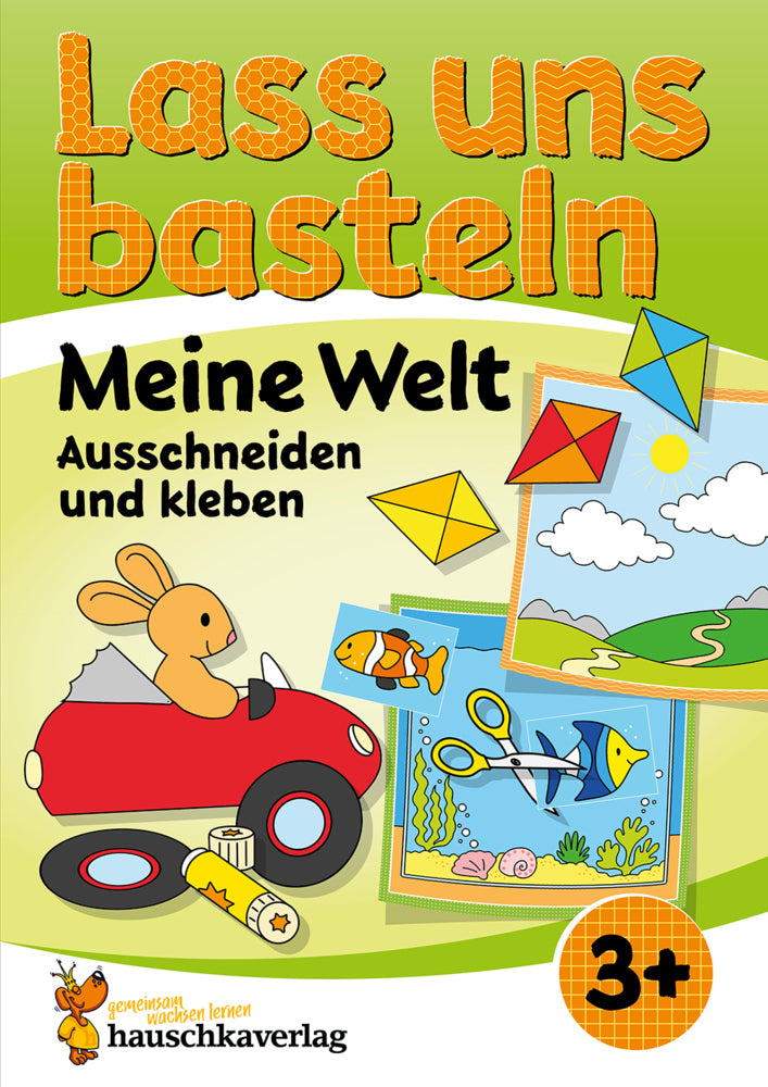 Lass uns basteln - Ausschneiden und Kleben ab 3 Jahre - Meine Welt (Corina Beurenmeister)