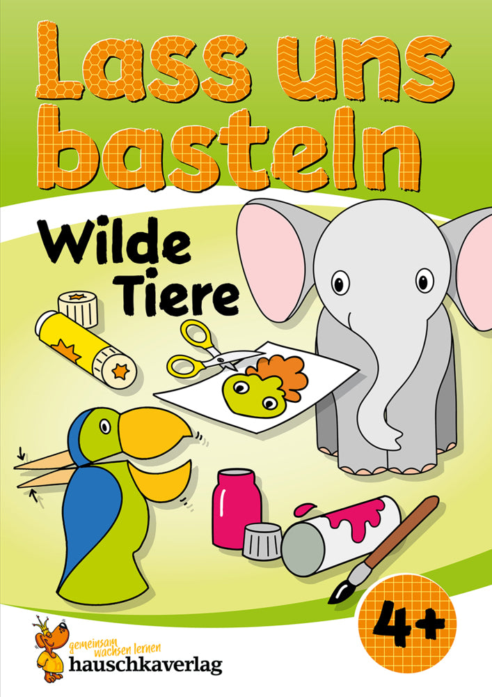 Lass uns basteln - Bastelbuch ab 4 Jahre - Wilde Tiere (Joshua Schulz)