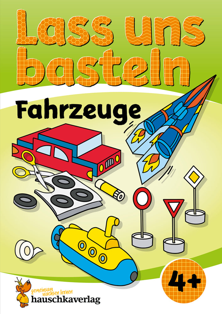 Lass uns basteln - Bastelbuch ab 4 Jahre - Fahrzeuge (Joshua Schulz)