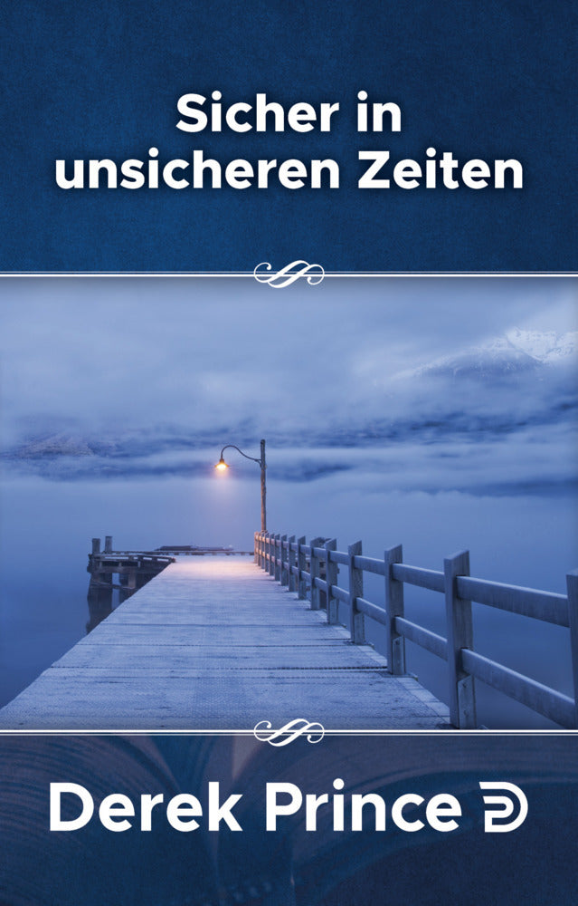 Sicher in unsichere Zeiten (Derek Prince)