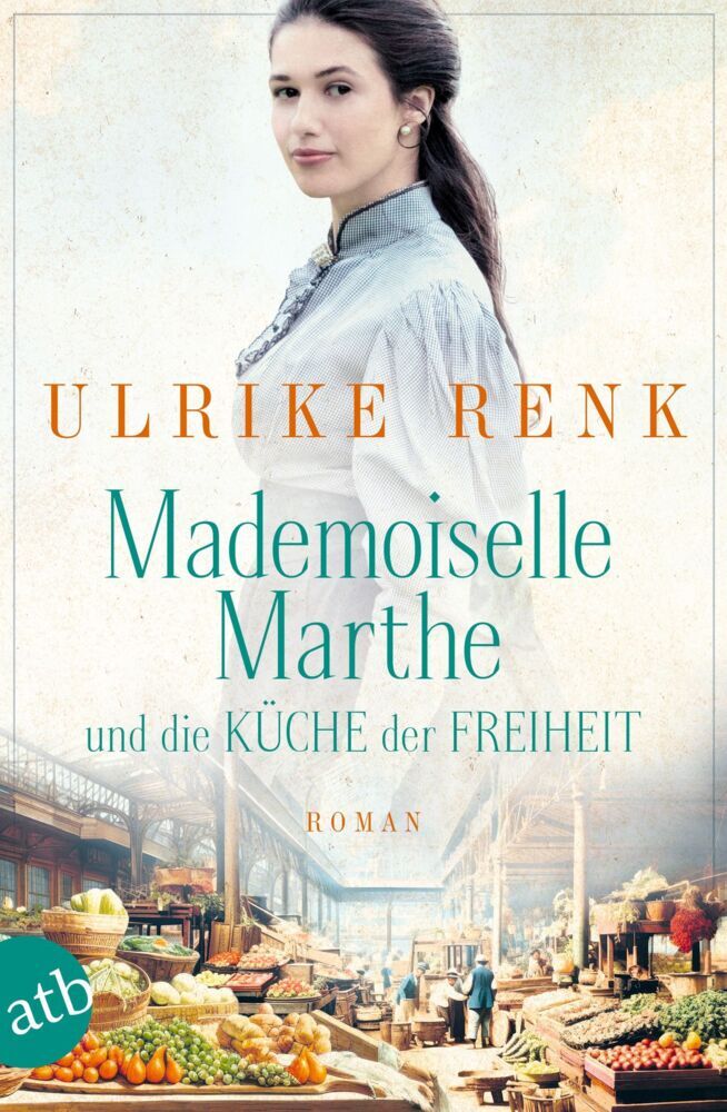 Mademoiselle Marthe und die Küche der Freiheit (Ulrike Renk)
