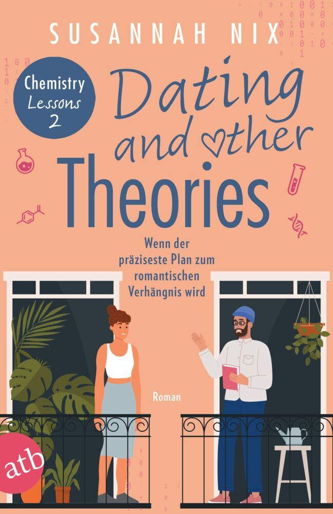 Dating and other Theories. Wenn der präziseste Plan zum romantischen Verhängnis wird (Susannah Nix)