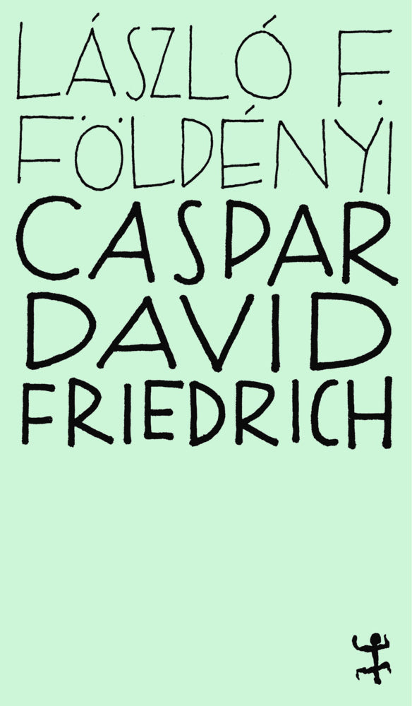 Caspar David Friedrich (László F. Földényi)