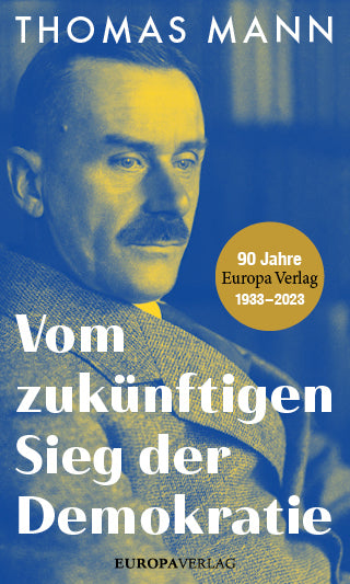 Vom zukünftigen Sieg der Demokratie (Thomas Mann)