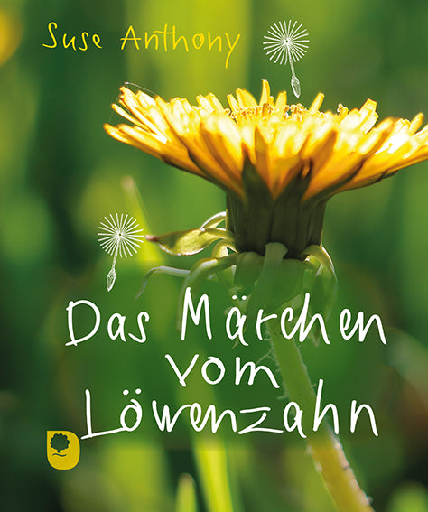 Das Märchen vom Löwenzahn (Suse Anthony)