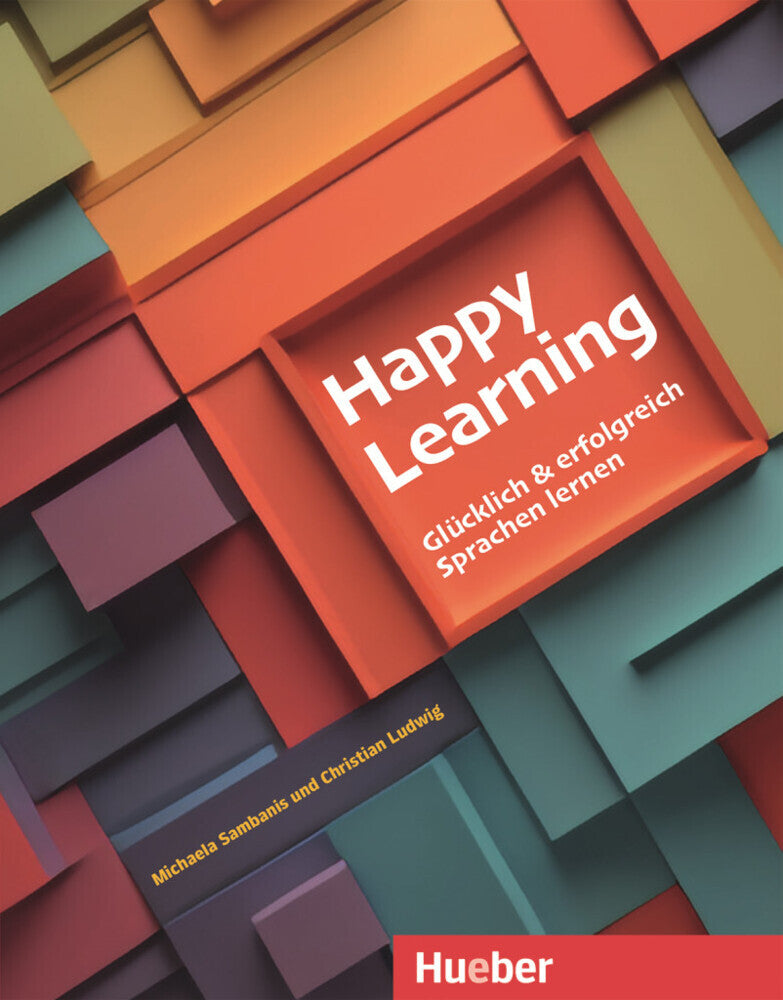 Happy Learning - Glücklich und erfolgreich Sprachen lernen (Michaela Sambanis)
