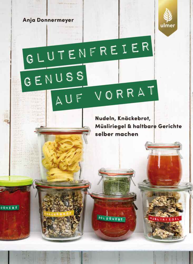 Glutenfreier Genuss auf Vorrat (Anja Donnermeyer)
