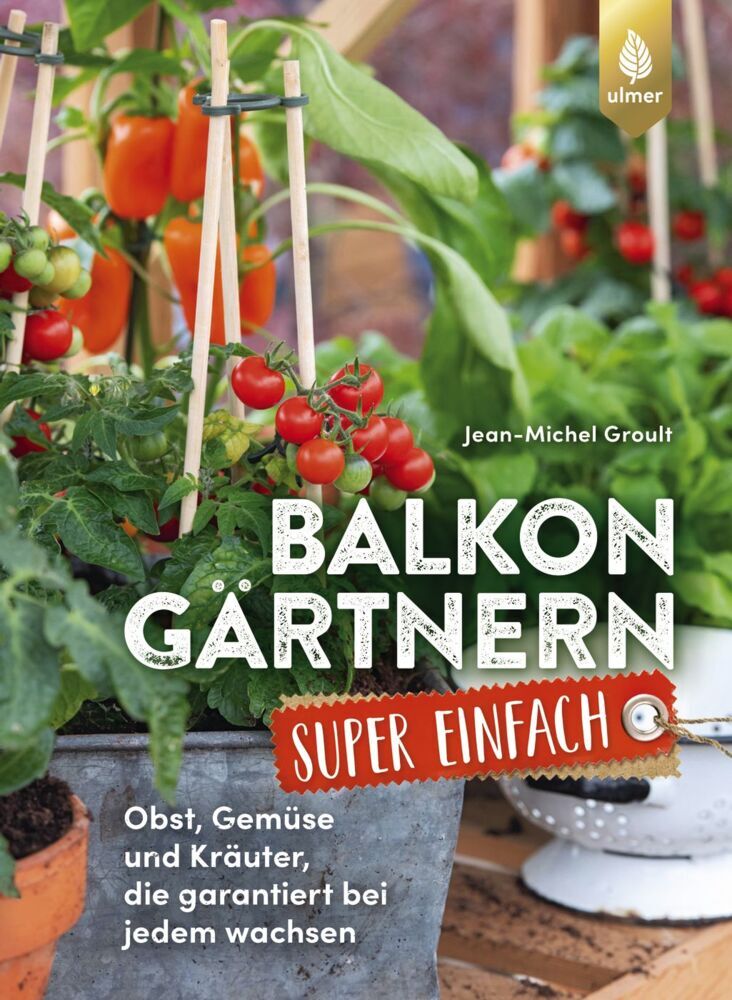 Balkongärtnern super einfach (Jean-Michel Groult)