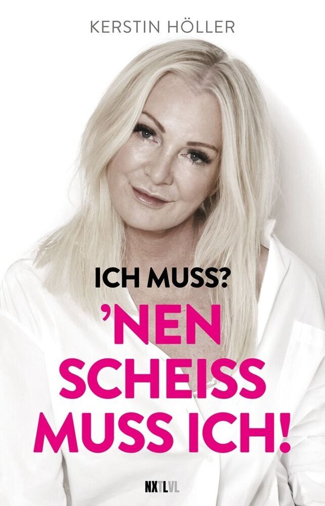 Ich muss? 'Nen Scheiß muss ich! (Kerstin Höller)