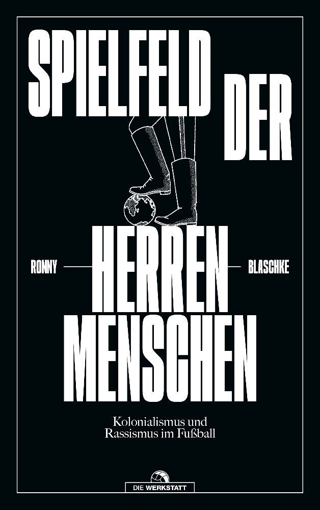 Spielfeld der Herrenmenschen (Ronny Blaschke)
