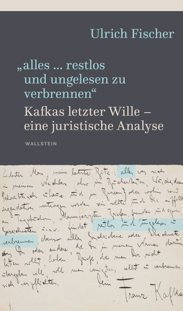 »alles ... restlos und ungelesen zu verbrennen« (Ulrich Fischer)