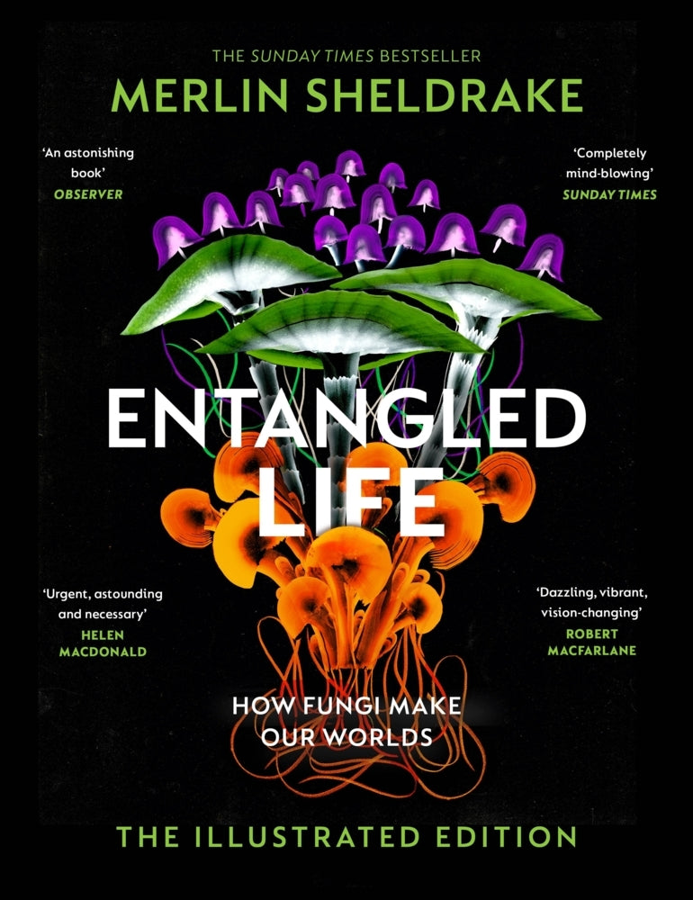 Entangled Life (The Illustrated Edition) (Merlin Sheldrake)