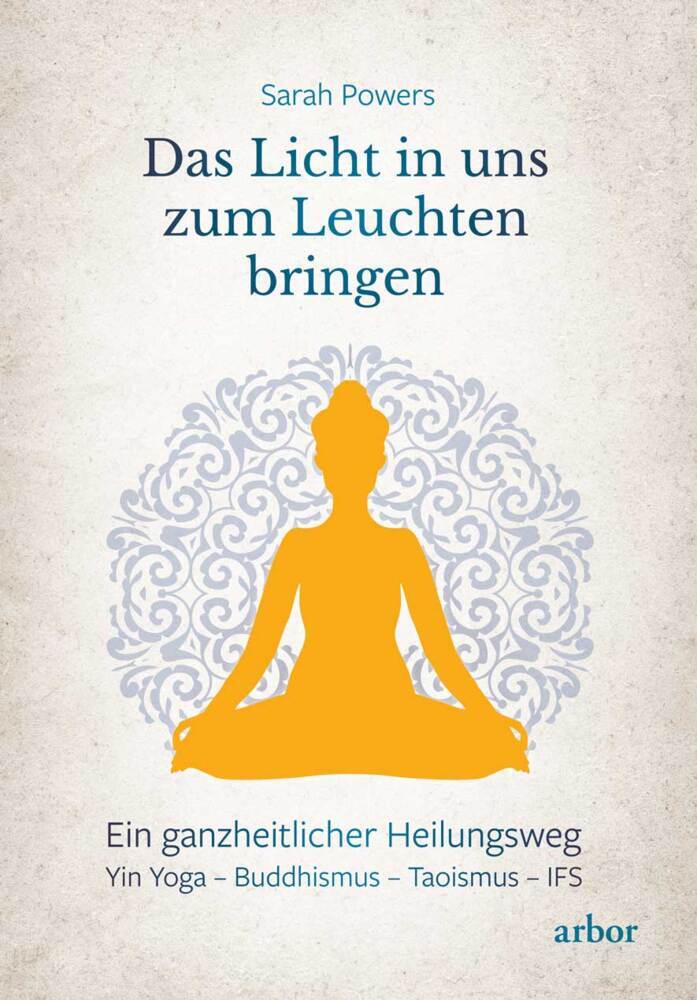 Das Licht in uns zum Leuchten bringen (Sarah Powers)