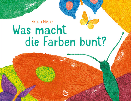 Was macht die Farben bunt? (Marcus Pfister)