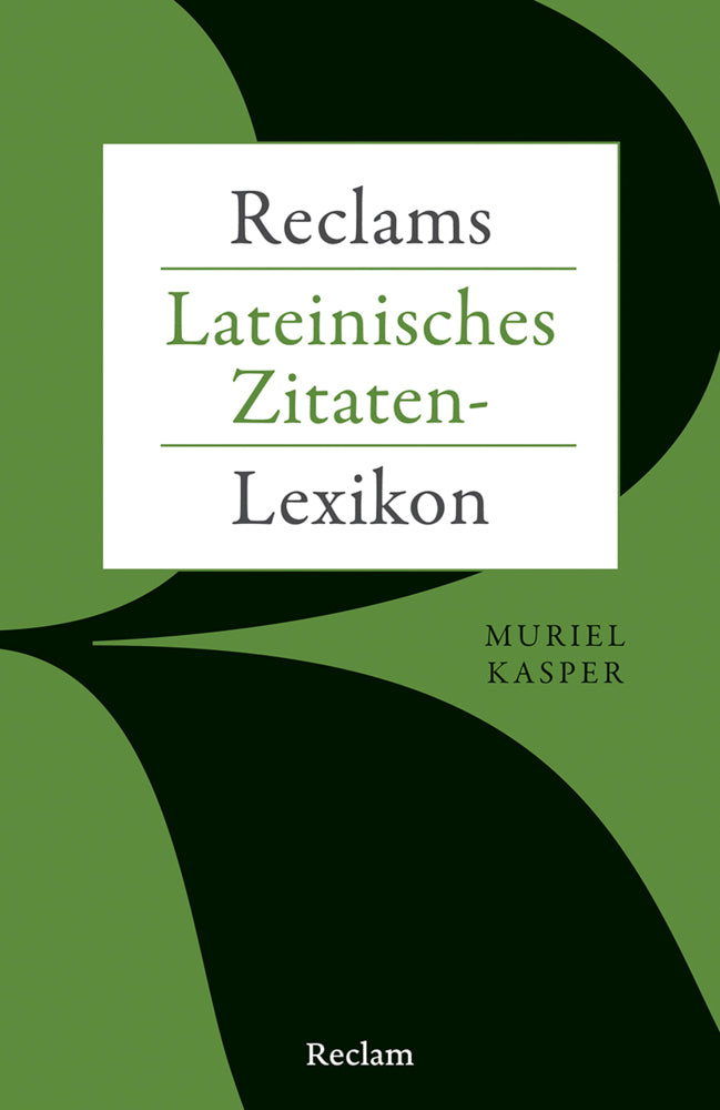 Reclams Lateinisches Zitaten-Lexikon (Muriel Kasper)
