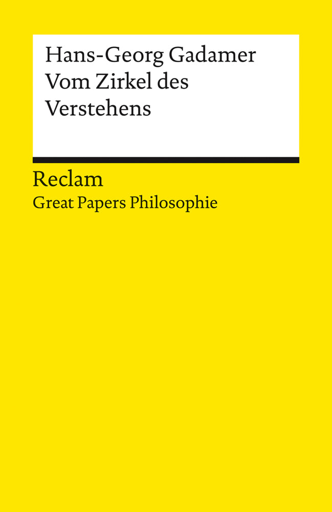Vom Zirkel des Verstehens. [Great Papers Philosophie] (Hans-Georg Gadamer)