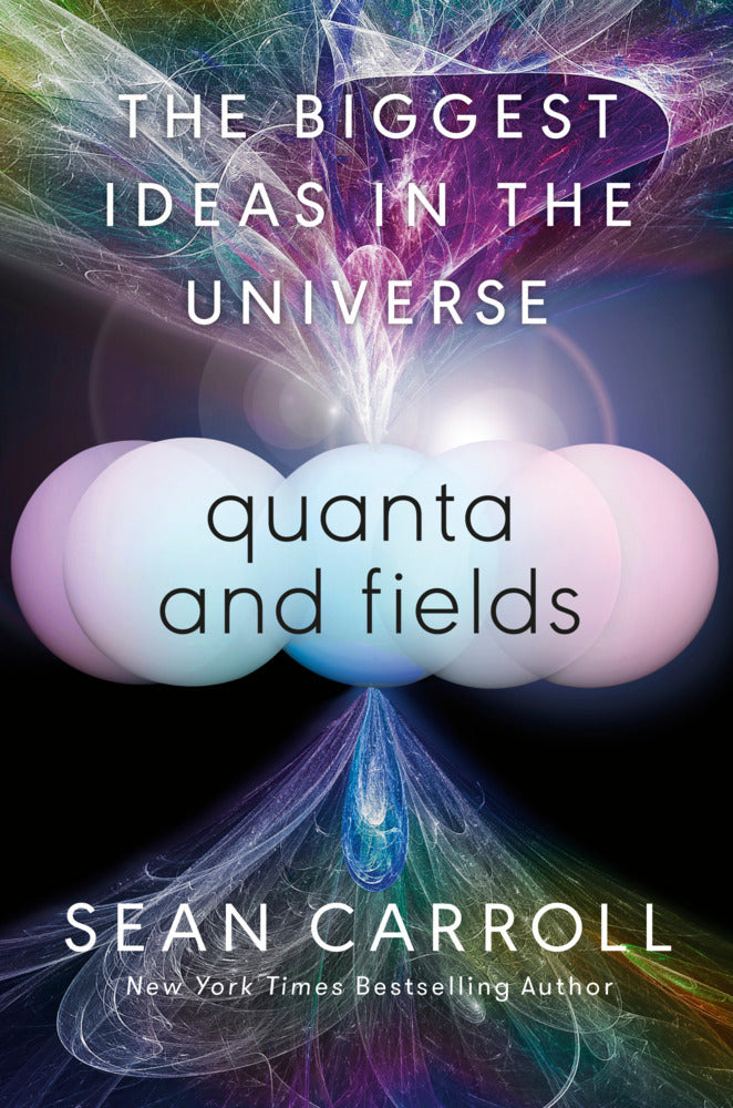 Quanta and Fields (Sean Carroll)