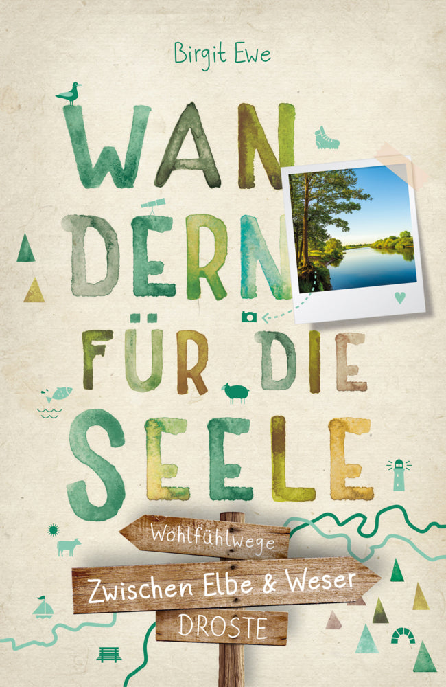 Zwischen Elbe und Weser. Wandern für die Seele (Birgit Ewe)