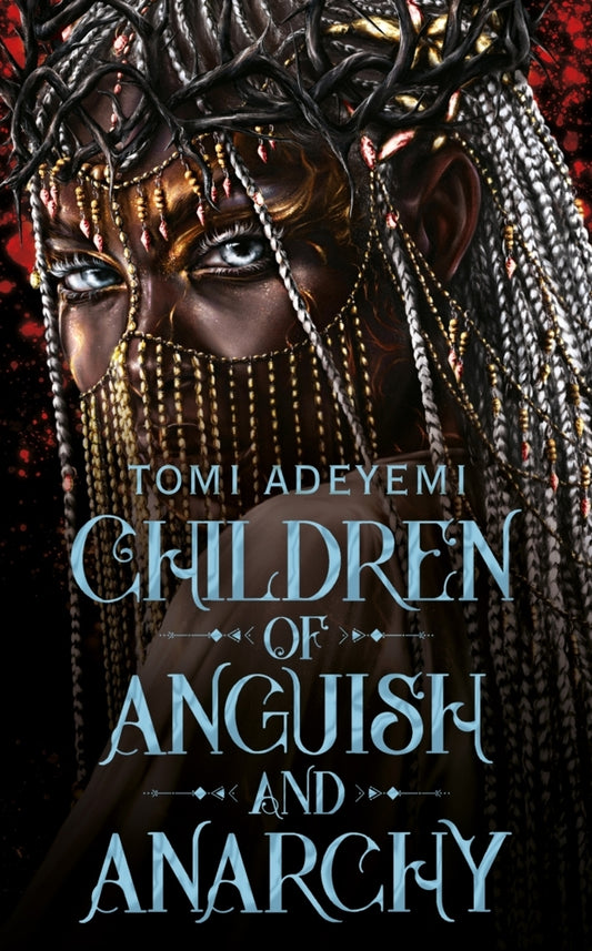 Children of Anguish and Anarchy (Tomi Adeyemi)