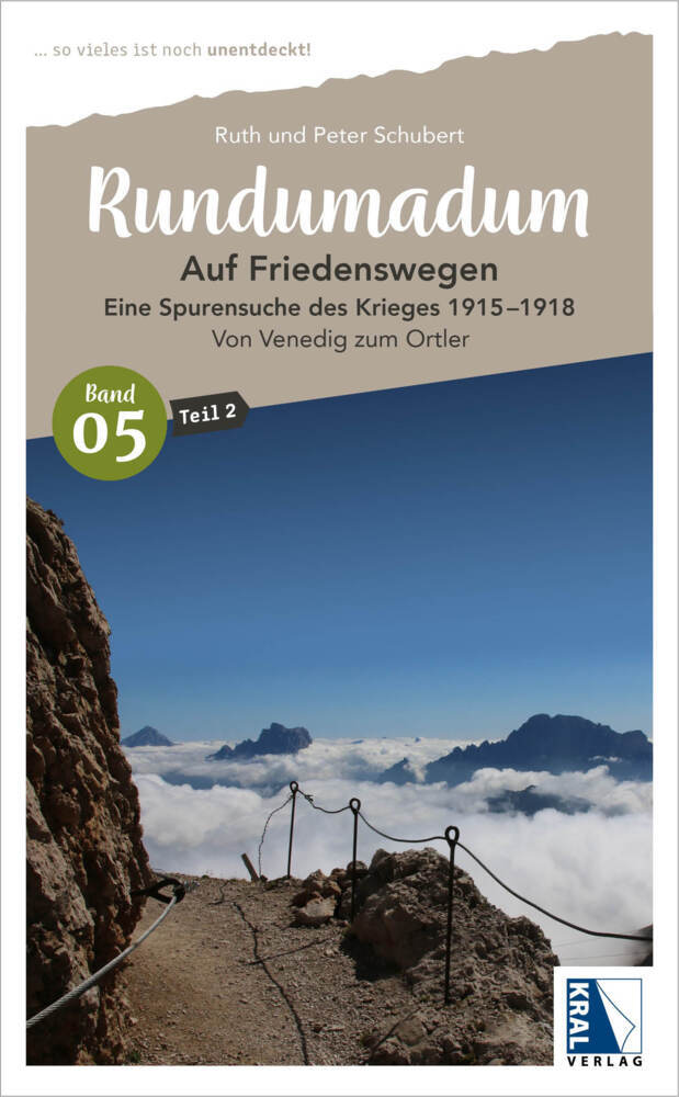 Rundumadum: Auf Friedenswegen - Eine Spurensuche des Krieges 1915-1918 (Peter Schubert)