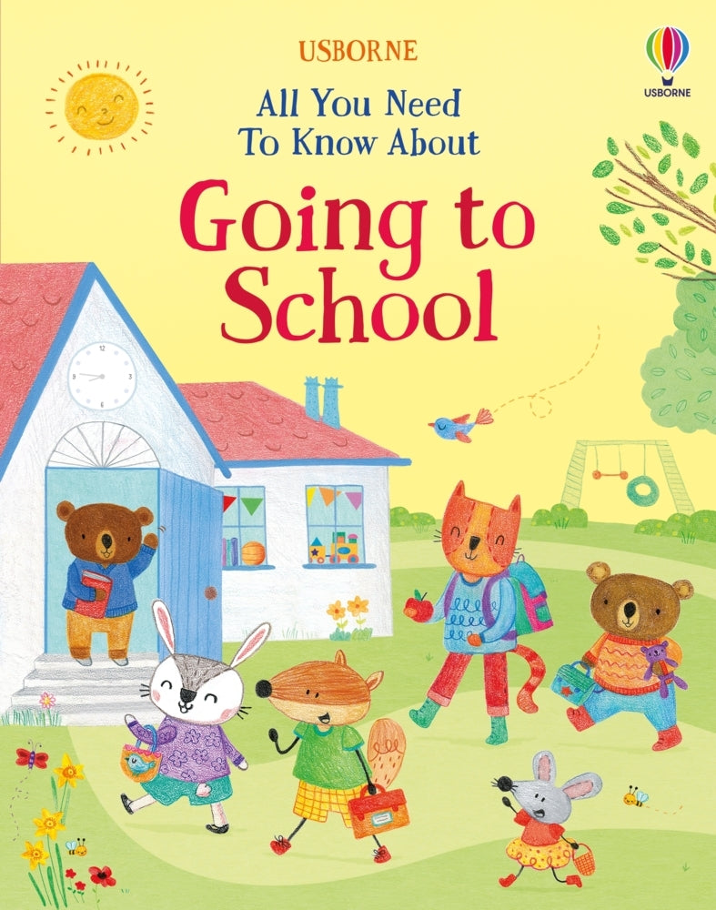 All You Need To Know About Going to School (Felicity Brooks)