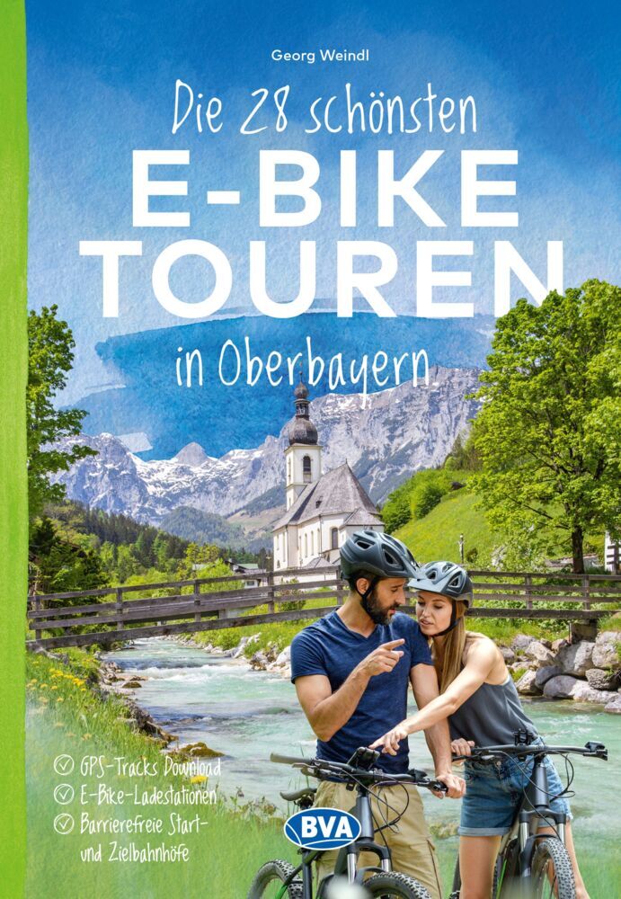 Die 28 schönsten E-Bike Touren in Oberbayern (Bva Bikemedia Gmbh)