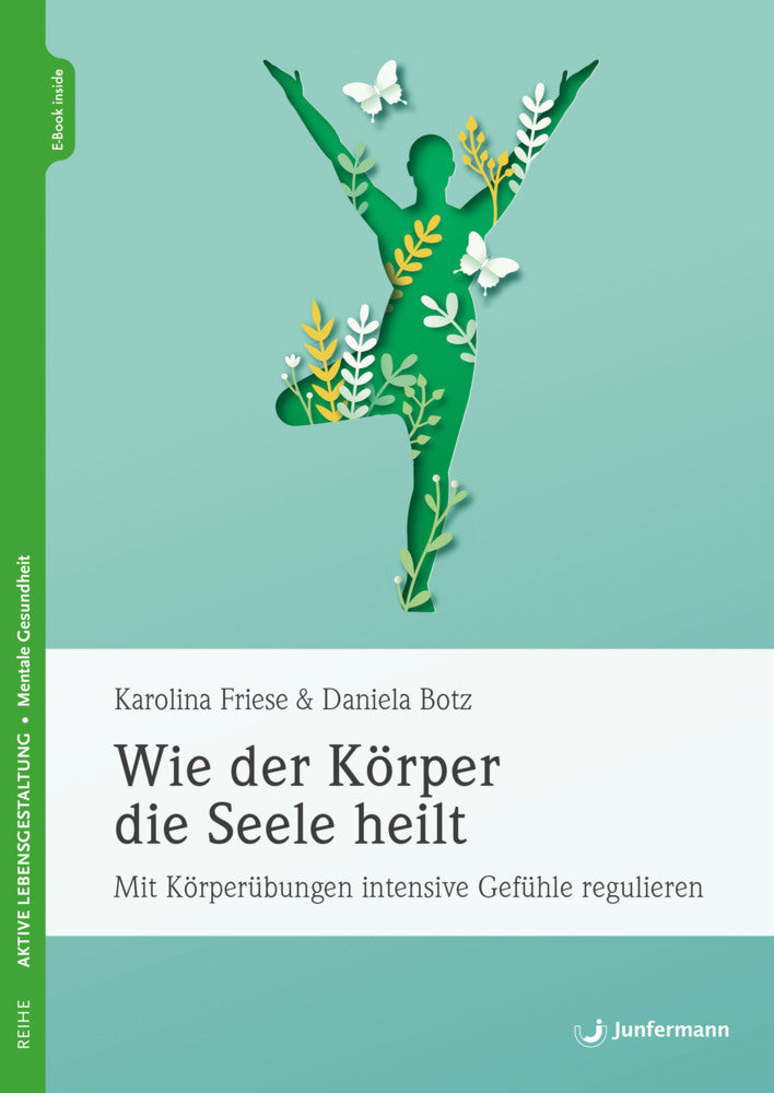 Wie der Körper die Seele heilt, m. 1 Beilage (Karolina Friese)
